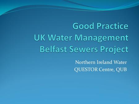 Northern Ireland Water QUESTOR Centre, QUB. Introduction: UK Water Industry 25 water companies in England & Wales 12 water and sewerage providers 13 water.
