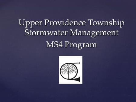 Upper Providence Township Stormwater Management MS4 Program.