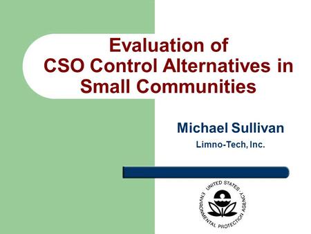 Evaluation of CSO Control Alternatives in Small Communities Michael Sullivan Limno-Tech, Inc.