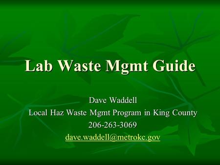 Lab Waste Mgmt Guide Dave Waddell Local Haz Waste Mgmt Program in King County 206-263-3069