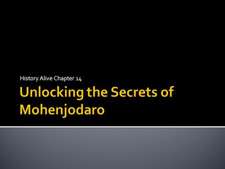 Unlocking the Secrets of Mohenjodaro