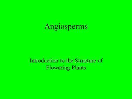Introduction to the Structure of Flowering Plants