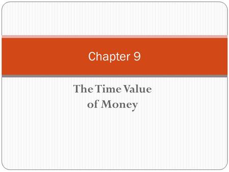 Chapter 9 The Time Value of Money.