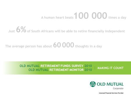 OLD MUTUAL RETIREMENT FUNDS SURVEY 2010 OLD MUTUAL RETIREMENT MONITOR 2010.