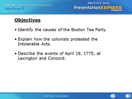 Objectives Identify the causes of the Boston Tea Party.