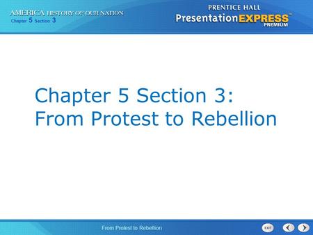 Chapter 5 Section 3: From Protest to Rebellion.