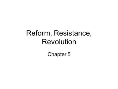 Reform, Resistance, Revolution Chapter 5. Pontiac’s War King’s Proclamation (1763) Pontiac’s War (1763) - Indians were united - small-pox blankets.