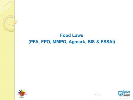 Food Laws (PFA, FPO, MMPO, Agmark, BIS & FSSAI)