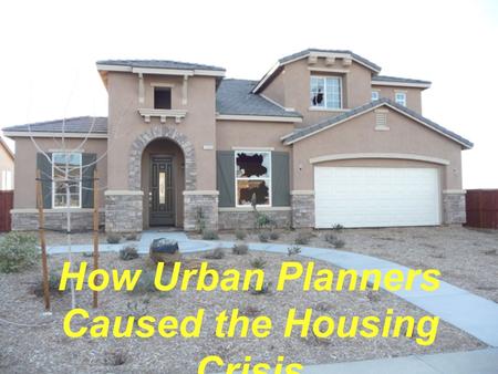 How Urban Planners Caused the Housing Crisis.