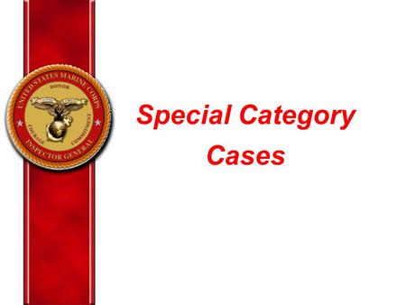 Special Category Cases. Special Categories  Military Whistleblower Reprisal  Senior Officials  Civilian Reprisal  Equal Opportunity  Equal Employment.