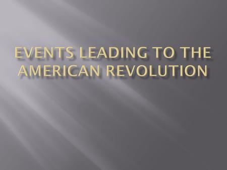 Events leading to the American Revolution