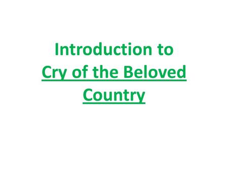 Introduction to Cry of the Beloved Country. Natural Resources Abundance of natural resources and fertile farmlands Diamonds Gold Platinum Oil.
