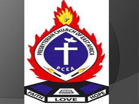 PCEA A Presbyterian denomination headquartered in Nairobi, Kenya.