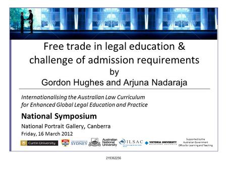 Free trade in legal education & challenge of admission requirements by Gordon Hughes and Arjuna Nadaraja Internationalising the Australian Law Curriculum.