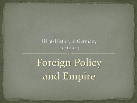 Foreign Policy and Empire. “there is not a diplomatic tradition which has not been swept away... The balance of power has been entirely destroyed.” Benjamin.