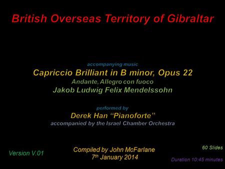 Compiled by John McFarlane 7 th January 2014 7 th January 2014 60 Slides Duration 10:45 minutes Version V.01.