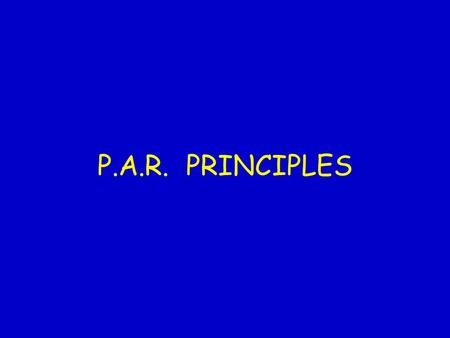 P.A.R. PRINCIPLES. Why do we need a PAR? To enable an aircraft to land in bad weather or poor visibility.