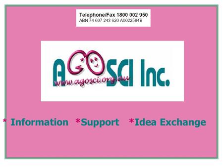 * Information *Support *Idea Exchange.  Education of professionals and consumers about complex communication needs  Education of the wider community.