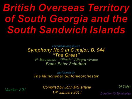 Compiled by John McFarlane 17 th January 2014 60 Slides Duration 10:50 minutes Version V.01.