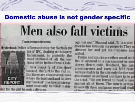 Domestic abuse is not gender specific.
