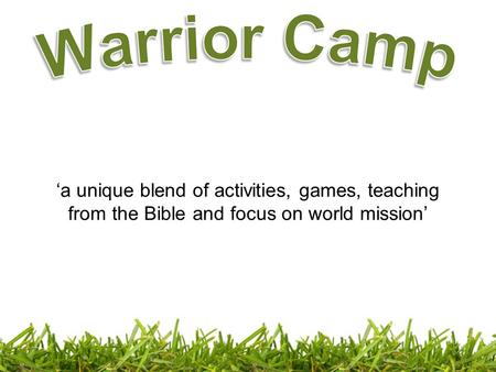 ‘a unique blend of activities, games, teaching from the Bible and focus on world mission’