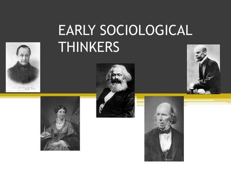 EARLY SOCIOLOGICAL THINKERS. HOW DID IT BEGIN? In the mid nineteenth century, the world saw massive growth in industrialization and in turn urbanization.