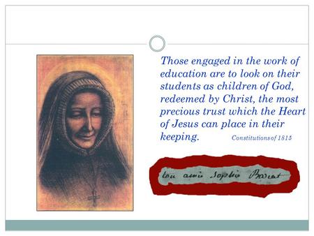 Those engaged in the work of education are to look on their students as children of God, redeemed by Christ, the most precious trust which the Heart of.