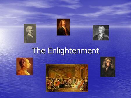 The Enlightenment Important terms Absolutism: A system of government in which a monarch is the only source of power Absolutism: A system of government.