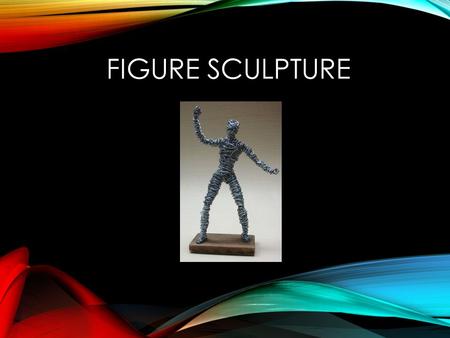 Figure Sculpture.