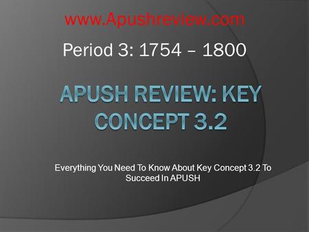 APUSH Review: Key Concept 3.2