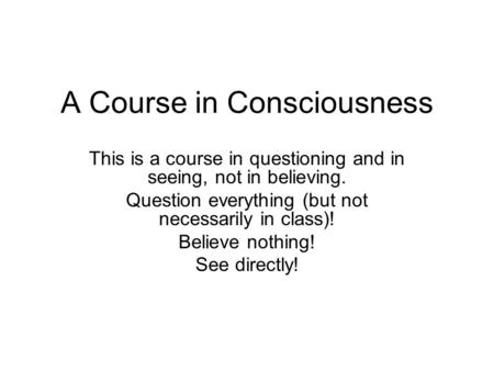 A Course in Consciousness