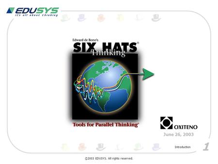 ©2003 EDUSYS. All rights reserved. 1 Introduction June 26, 2003.