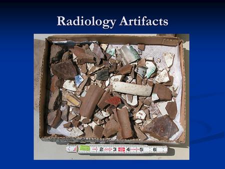 Radiology Artifacts.