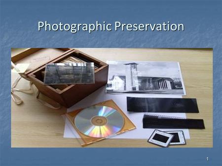 Photographic Preservation 1. Photographic Structure 1. Base/Support- This layer can be: Paper Paper Plastic film Plastic film Glass Glass Metal Metal.