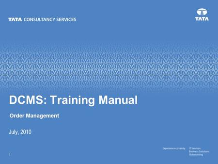 DCMS: Training Manual Order Management July, 2010.