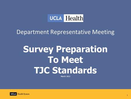 Department Representative Meeting Survey Preparation To Meet TJC Standards March 2013 1.