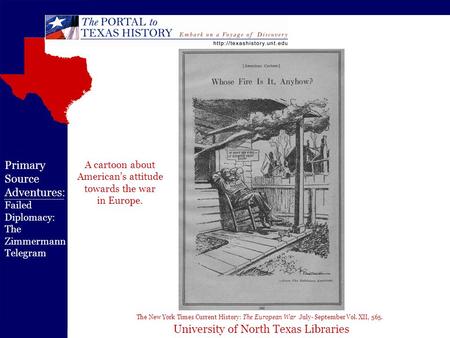 University of North Texas Libraries Primary Source Adventures: Failed Diplomacy: The Zimmermann Telegram The New York Times Current History: The European.