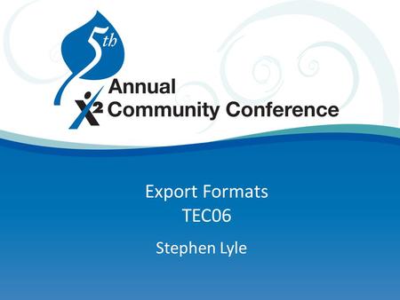 Stephen Lyle Export Formats TEC06. Agenda Types of Exports Components of the new Export Framework Building an Export Running an Export Editing & Analyzing.