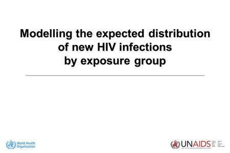 Modelling the expected distribution of new HIV infections by exposure group.