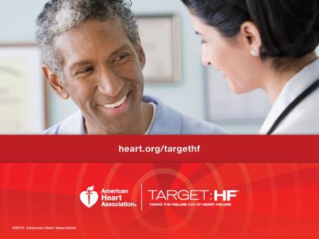 Target: Heart Failure Building on Success