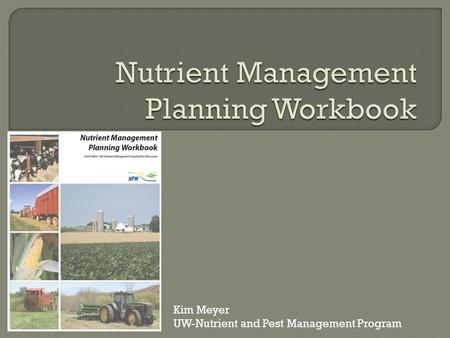 Kim Meyer UW-Nutrient and Pest Management Program.