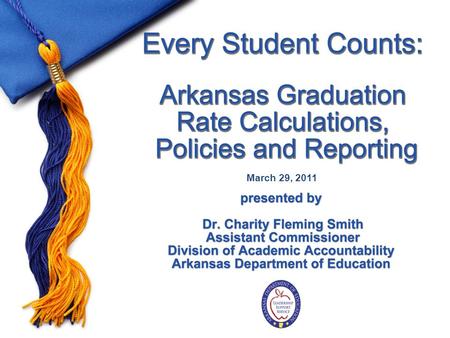 March 29, 2011. Agenda Section A: The Four Year Adjusted Cohort Graduation Rate Section B: Graduation Rate Goals and Targets Section C: Reporting Section.