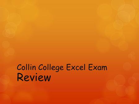 Collin College Excel Exam Review. True In Excel worksheets, rows are designated using numbers while columns are designated using letters.
