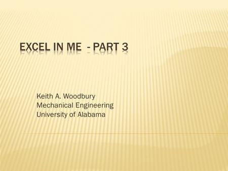Keith A. Woodbury Mechanical Engineering University of Alabama.