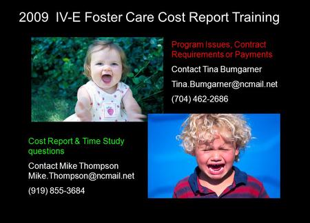 Program Issues, Contract Requirements or Payments Contact Tina Bumgarner (704) 462-2686 Cost Report & Time Study questions Contact.