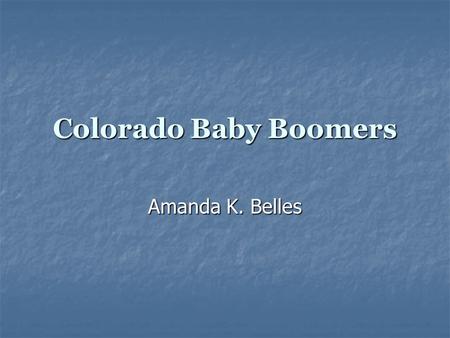 Colorado Baby Boomers Amanda K. Belles.