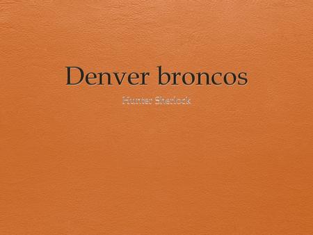 2 Champion Stats Mile High Stadium All-star Quarterbacks The Orange crush Denver Broncos.