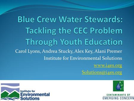 Carol Lyons, Andrea Stucky, Alex Key, Alani Premer Institute for Environmental Solutions