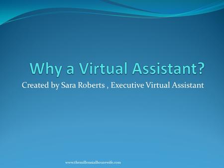 Created by Sara Roberts, Executive Virtual Assistant www.themillennialhousewife.com.