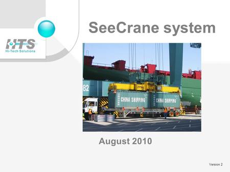 SeeCrane system August 2010 Version 2 1.Company Overview Hi-Tech Solutions 2.